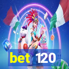 bet 120